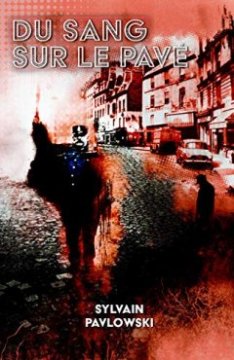 Du Sang Sur le Pavé - Sylvain Pavlowski
