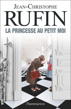 La Princesse au petit moi - Jean-Christophe Rufin