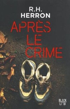 Après le crime - R.H. Herron