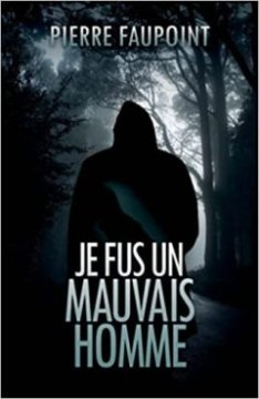 Je fus un mauvais homme