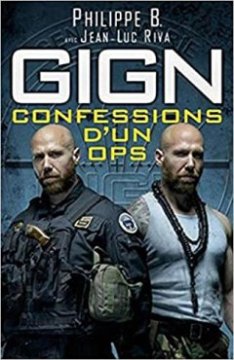 GIGN : Confessions d'un OPS - Philippe B. - Jean-Luc Riva