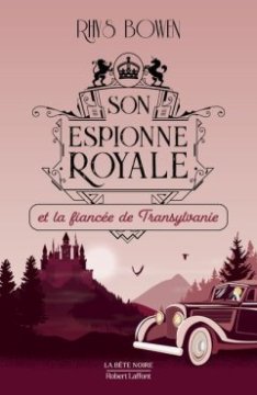 Son espionne royale et la fiancée de Transylvanie - Rhys Bowen