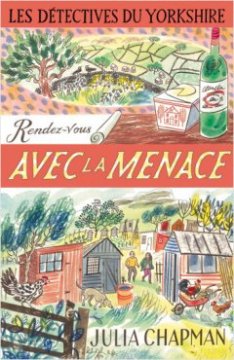 Les Détectives du Yorkshire - Tome 7 : Rendez-vous avec la menace - Julia Chapman