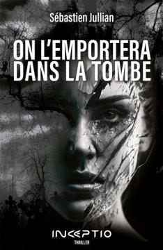 On l'emportera dans la tombe - Sébastien Jullian