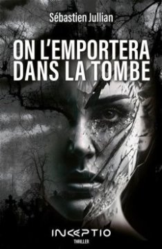 On l'emportera dans la tombe - Sébastien Jullian