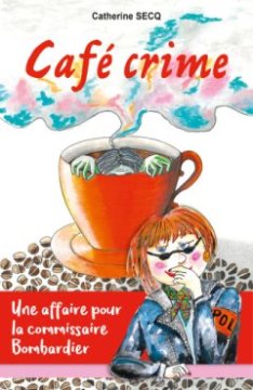 Café crime -Catherine Secq