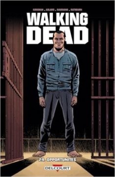 Walking Dead Tome 24 : Opportunités - Robert Kirkman - Charlie Adlard