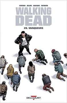 Walking Dead Tome 28 : Vainqueurs - Robert Kirkman - Charlie Adlard - Stefano Gaudiano