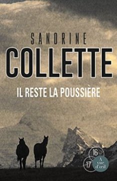 Il reste la poussière - Sandrine Collette