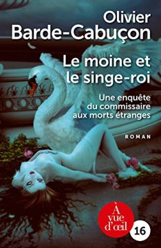 Le moine et le singe-roi : Une enquête du commissaire aux morts étranges - O - A -