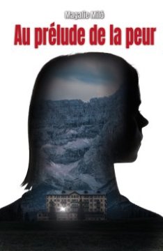 Au prélude de la peur - Magalie Miló