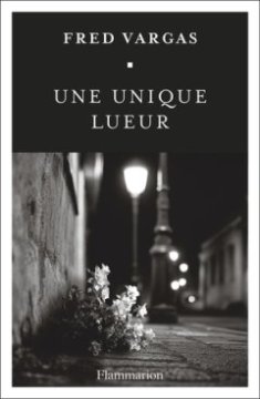 Une unique lueur - Fred Vargas