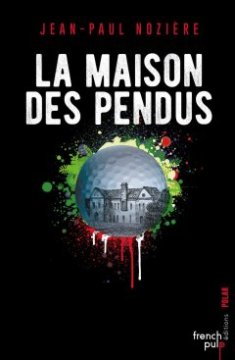 La maison des pendus- Jean-Paul Nozière