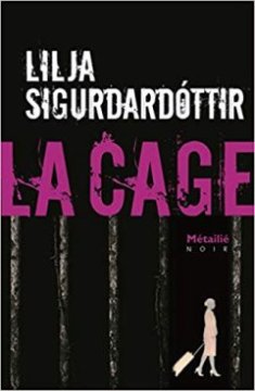La cage - Lilja Sigurdardóttir
