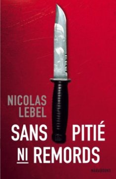 Sans pitié ni remords - Nicolas Lebel