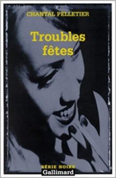 Troubles fêtes - Chantal Pelletier 