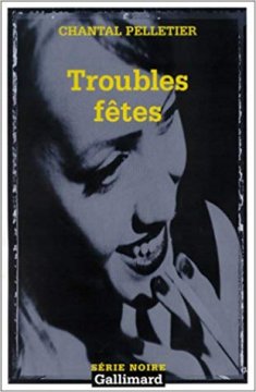 Troubles fêtes - Chantal Pelletier