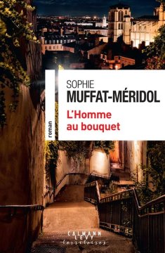 L'Homme au bouquet - Sophie Muffat-Méridol