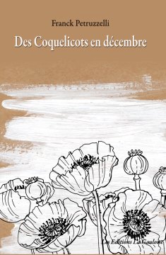 Des coquelicots en décembre - Franck Petruzzelli