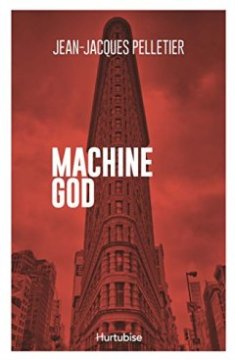 Machine God - Jean Jacques Pelletier