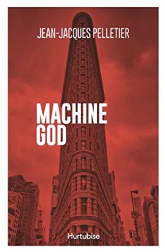 Machine God - Jean Jacques Pelletier