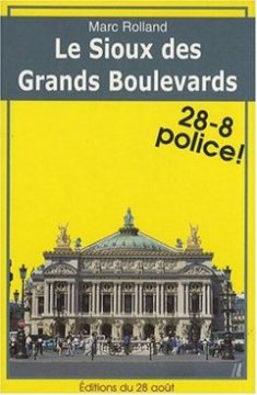 Le Sioux des Grands Boulevards - Marc Rolland