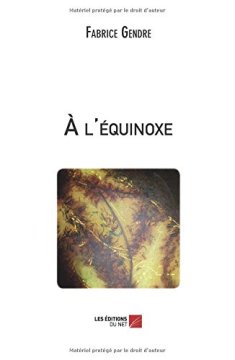À l'équinoxe - Fabrice Gendre