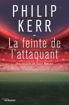 La feinte de l'attaquant - Philip Kerr