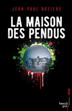 La maison des pendus- Jean-Paul Nozière