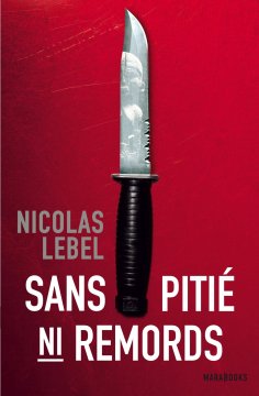 Sans pitié ni remords - Nicolas Lebel