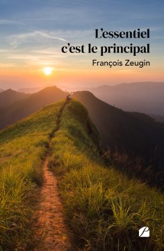 L'essentiel c'est le principal - François Zeugin