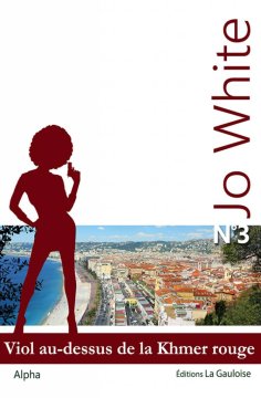 Jo White 3, Viol au-dessus de la Khmer rouge - Alpha