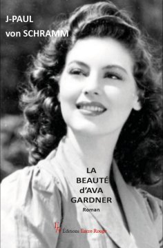 La beauté d'Ava Gardner - Jean-Paul Von Schramm