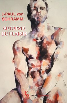 Autopsie du plaisir - Jean-Paul von Schramm