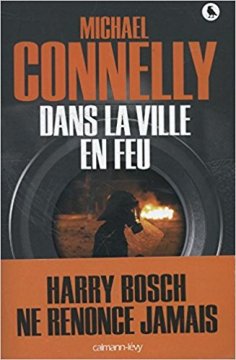 Dans la ville en feu - Michael Connelly