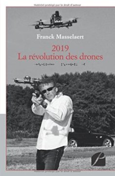 2019 - La révolution des drones : Opération Phaéton - Franck Masselaert