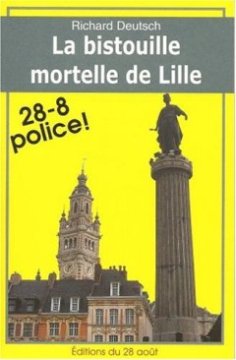 La Bistouille Mortelle de Lille - Richard Deutsch