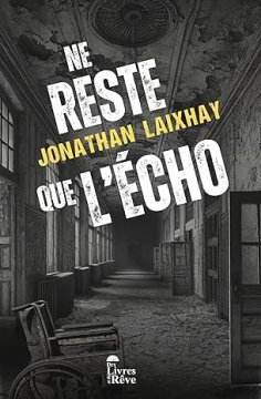 Ne reste que l'écho - Jonathan Laixhay