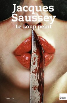 Le loup peint - Jacques Saussey
