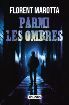 Parmi les ombres - Florent Marotta