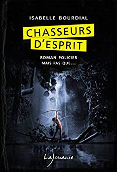 Chasseurs d'Esprit - Isabelle Bourdial