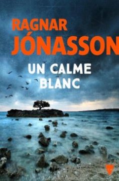 Un calme blanc - Ragnar Jónasson