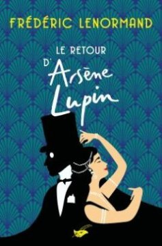 Le retour d'Arsène Lupin - Frédéric Lenormand