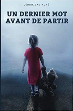 Un dernier mot avant de partir - Cédric Castagne