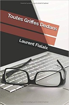 Toutes griffes dedans - Laurent Fialaix