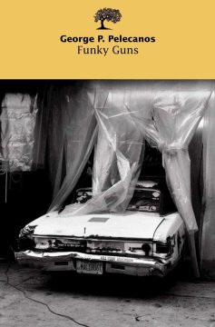 Funky Guns - George Pelecanos 
