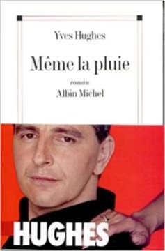 Même la pluie - Yves Hughes