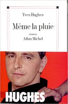 Même la pluie - Yves Hughes