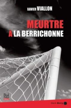Meurtre à la Berrichonne - Xavier Viallon