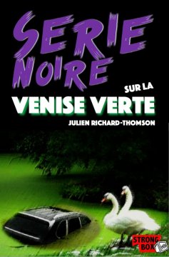 Série Noire sur la Venise verte - Julien Richard-Thomson